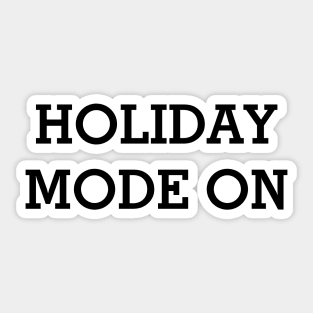 HOLIDAY MODE ON Black Typography Sticker